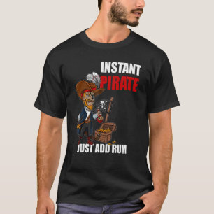 Instant Pirate einfach Rum Costume Halloween Carn  T-Shirt