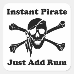 Instant Pirate einfach Rum hinzufügen Quadratischer Aufkleber