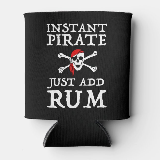 Instant Pirate - Fügen Sie einfach Rum hinzu Dosenkühler (Vorderseite)