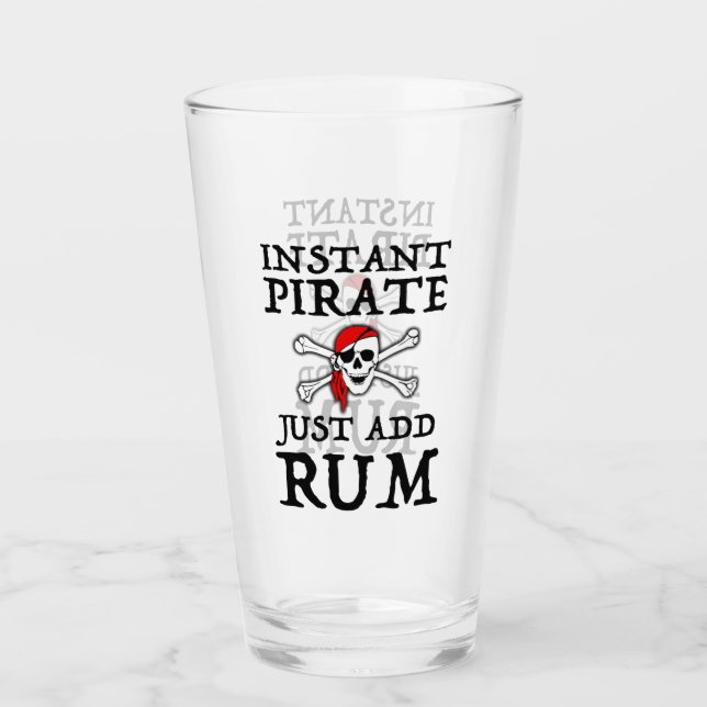 Instant Pirate - Fügen Sie einfach Rum hinzu Glas (Vorderseite)