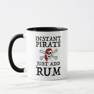 Instant Pirate - Fügen Sie einfach Rum hinzu Tasse