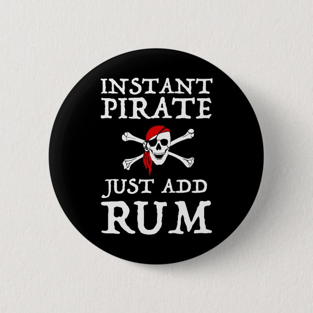 Instant Pirate - Just Add Rum Button (Vorderseite)