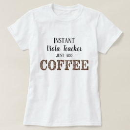 Instant Viola Teacher einfach Kaffee-Funny Music h T-Shirt