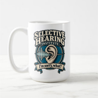 Institut für Selektives Hören – Wie bitte? Kaffeetasse