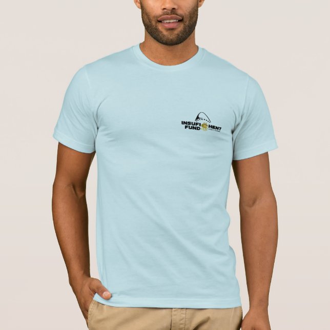 Insufishent finanziert deluxes T-Stück in den T-Shirt (Vorderseite)