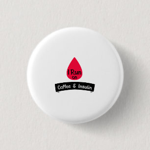 Insulin Funny Sarcastic Diabetes Geschenk Button