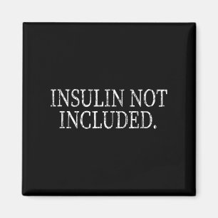 Insulin Nicht enthalten Funny Diabetes Diabetic Gr Magnet
