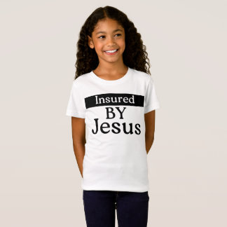 Insured By Jesus Christian Faith Over Fear Prayer T-Shirt