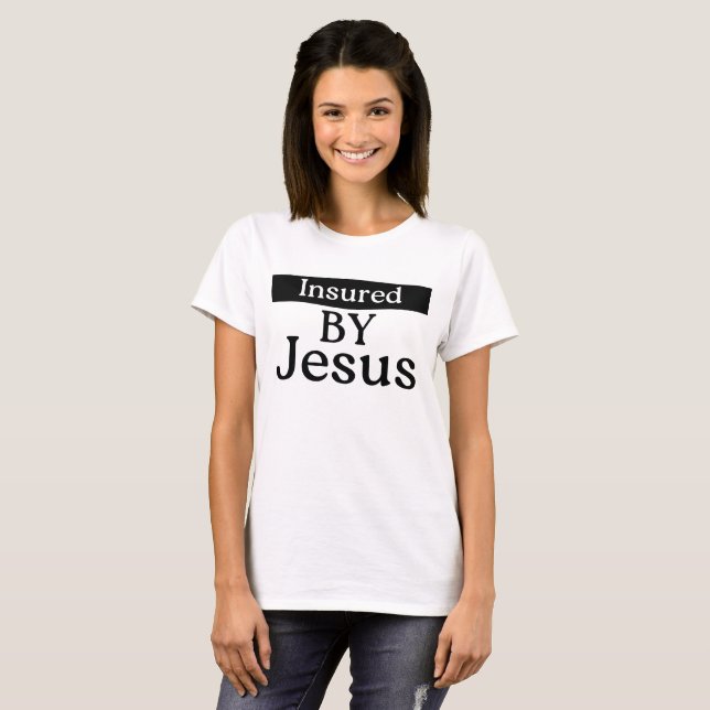 Insured By Jesus Christian Faith Over Fear Prayer T-Shirt (Vorne ganz)