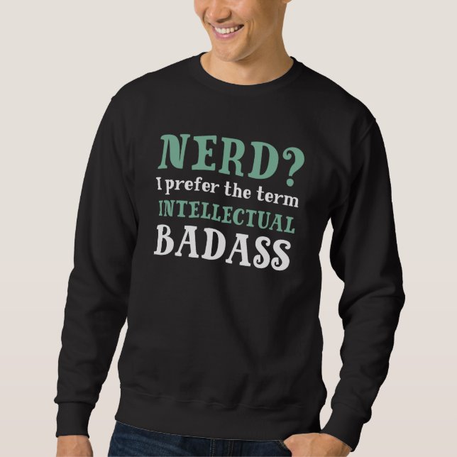 Intellectual Badass Sweatshirt (Vorderseite)