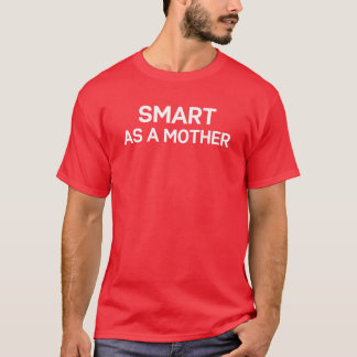 Intelligent als Mutter für Mütter Mamas Mamas Fami T-Shirt
