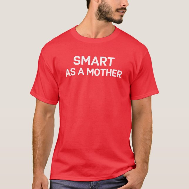 Intelligent als Mutter für Mütter Mamas Mamas Fami T-Shirt (Vorderseite)