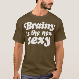 Intelligent Ist Das Neue Sexy T-Shirt
