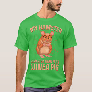 Intelligent Mein Hamster ist schlauer als deine Gu T-Shirt
