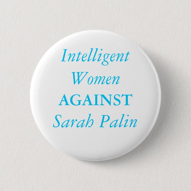 Intelligente Frauen, GEGEN, Sarah Palin Button (Vorderseite)