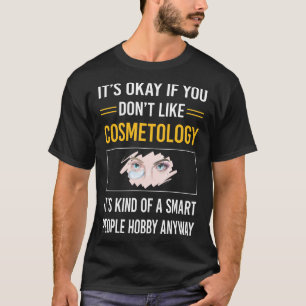 Intelligente Leute Kosmetologie Kosmetikerin T-Shirt
