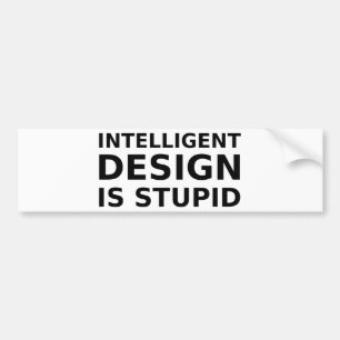 Intelligenter Entwurf ist dumm Autoaufkleber