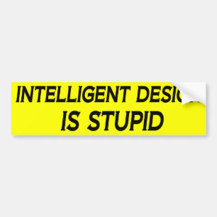 Intelligenter Entwurf ist dumm Autoaufkleber