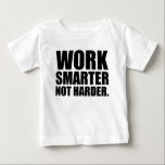 Intelligenter und Motivierend arbeiten Baby T-shirt<br><div class="desc">Intelligenter und Motivierend arbeiten</div>