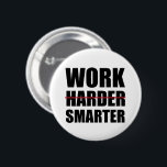 Intelligenter und Motivierend arbeiten Button<br><div class="desc">Inspiration, Zitat, motivierend, inspirierend, Zitate, Fitness, Gymnastik, Arbeit, Workoutfitness</div>