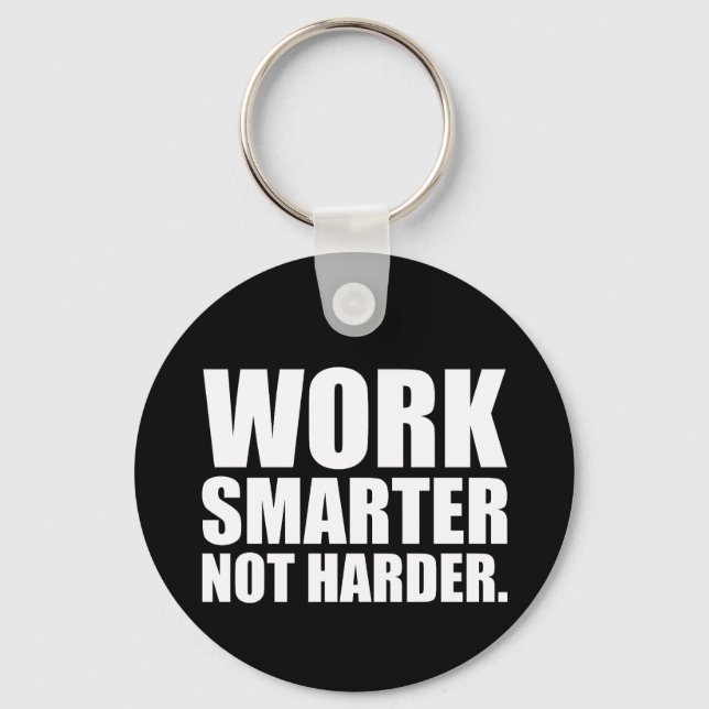 Intelligenter und Motivierend arbeiten Schlüsselanhänger (Vorderseite)