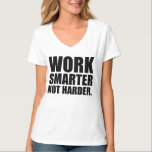 Intelligenter und Motivierend arbeiten T-Shirt<br><div class="desc">Intelligenter und Motivierend arbeiten</div>