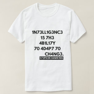Intelligenz ist die Fähigkeit, sich an Veränderu T-Shirt