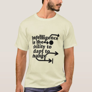Intelligenz ist die Fähigkeit, sich an Veränderung T-Shirt