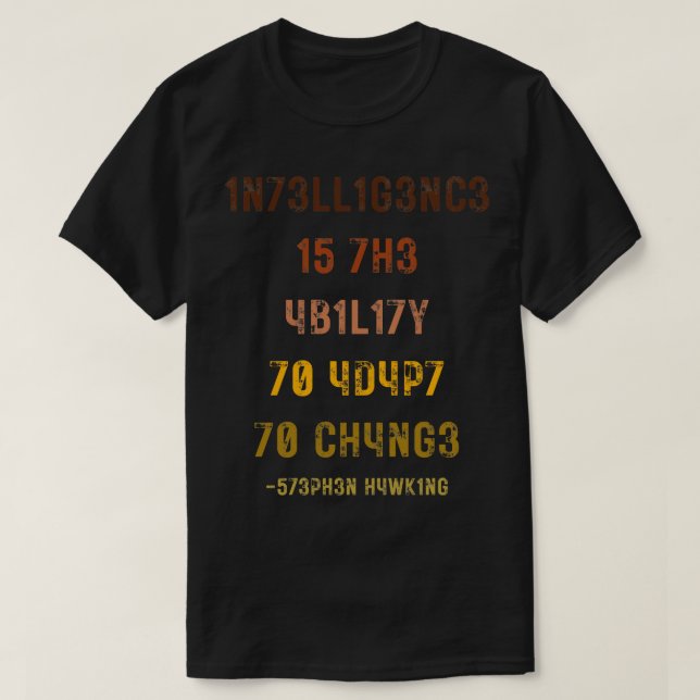 Intelligenz ist die Fähigkeit, sich an Veränderung T-Shirt (Design vorne)
