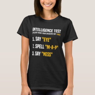 Intelligenztest Say Eye MAP Ness Spaß Funny Sar T-Shirt