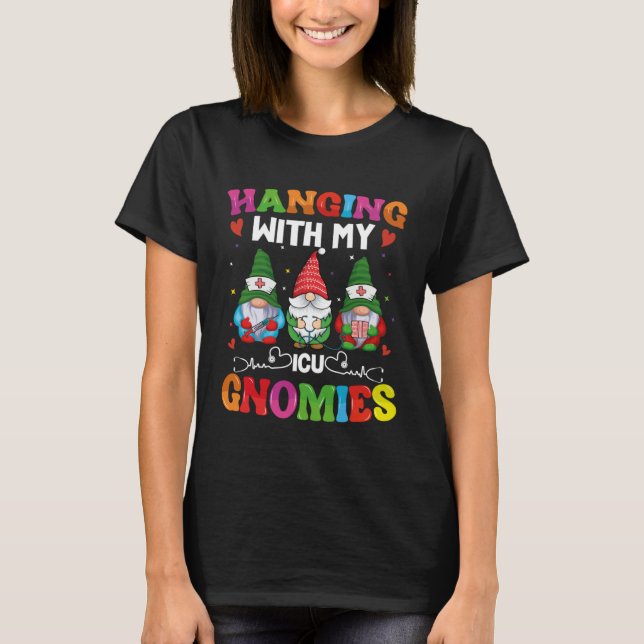 Intensive Care Unit Nurse Hanging With My ICU Gnom T-Shirt (Vorderseite)