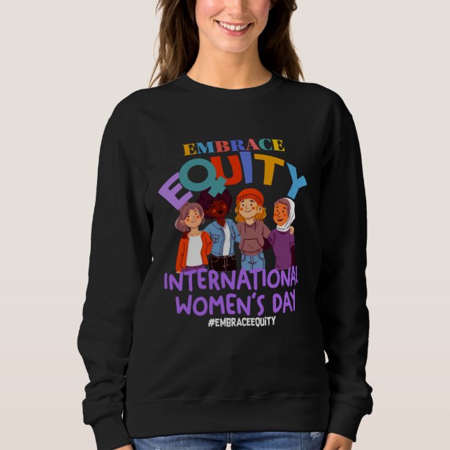 International Womens Day IWD Embrace Equity Sweatshirt (Vorderseite)