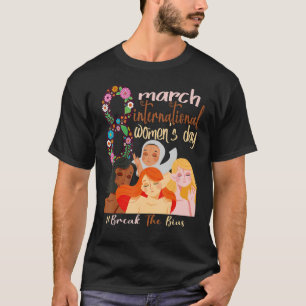 Internationaler Frauentag 2022 Break the Bias 8 Ma T-Shirt