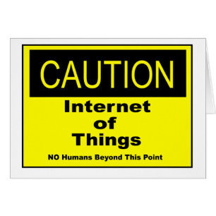 Internet der Dinge - Warnhinweis