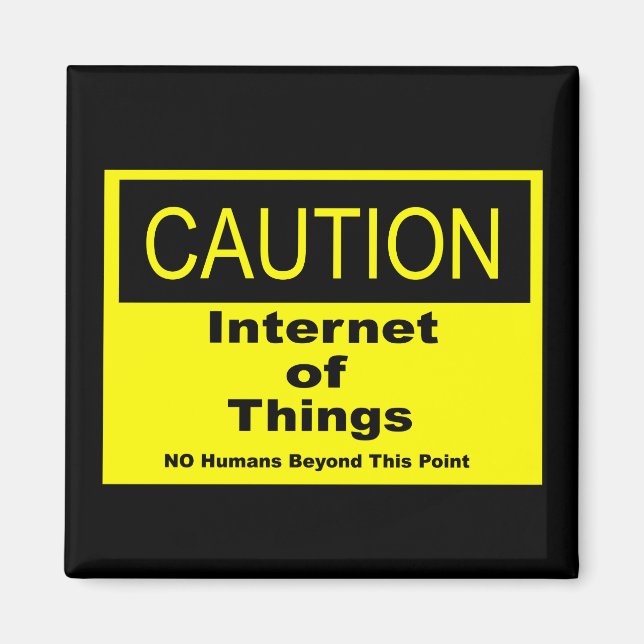 Internet der Dinge - Warnhinweis Magnet (Vorne)