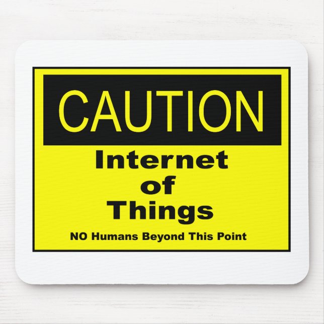 Internet der Dinge - Warnhinweis Mousepad (Vorne)