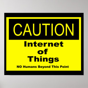 Internet der Dinge - Warnhinweis Poster
