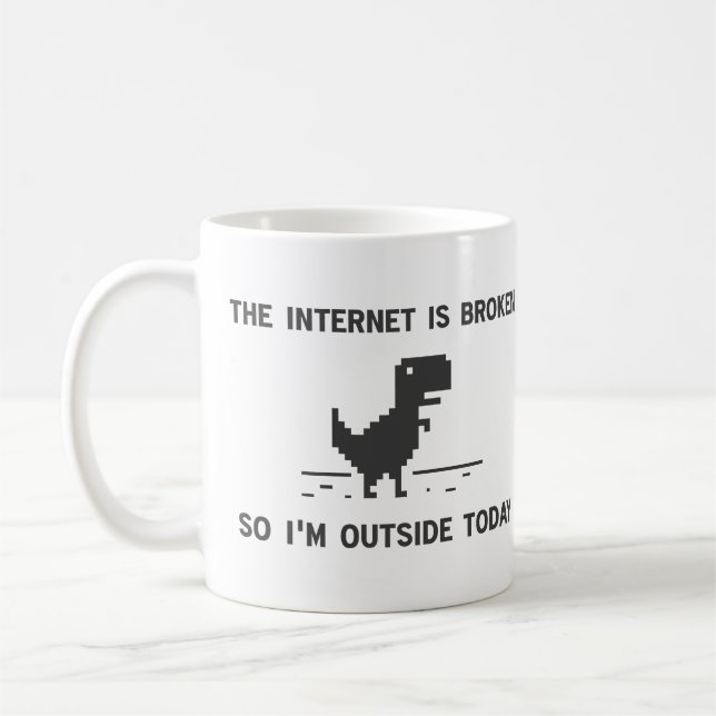 Internet ist defekt, also bin ich draußen heute kaffeetasse (Links)