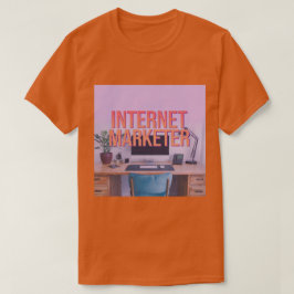 Internet Marketer Career T - Shirt