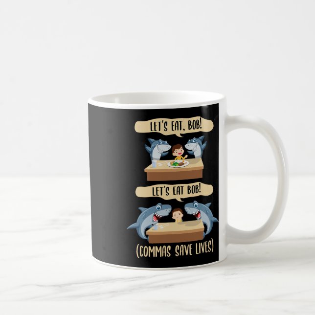 Interpunktion rettet Leben Hai - Lasst uns Bob Fun Kaffeetasse (Rechts)