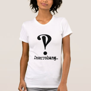 Interrobang… T-shirt pour des femmes