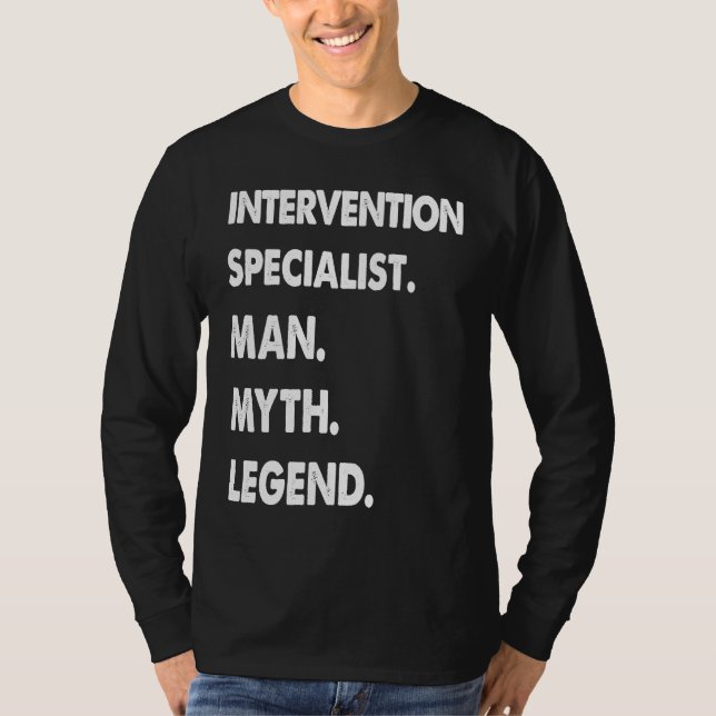 Intervention Specialist Man Myth Legend T-Shirt (Vorderseite)