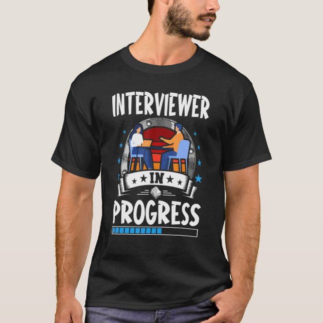 Interviewer In Progress Trainee Student T-Shirt (Vorderseite)