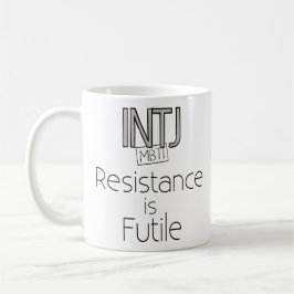 INTJ Widerstand ist vergeblich Kaffeetasse