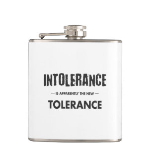 Intoleranz ist offensichtlich die neue Toleranz Flachmann