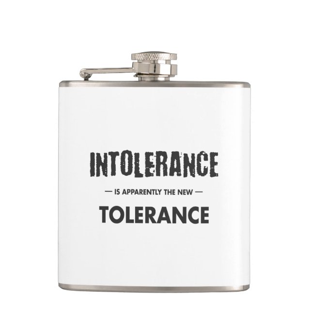 Intoleranz ist offensichtlich die neue Toleranz Flachmann (Vorderseite)