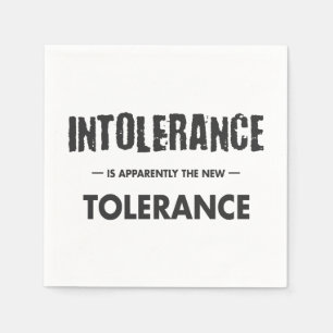 Intoleranz ist offensichtlich die neue Toleranz Serviette