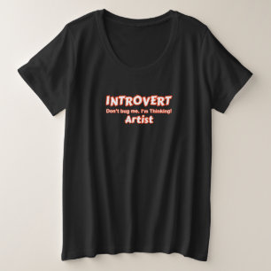 Introvert Artist Große Größe T-Shirt