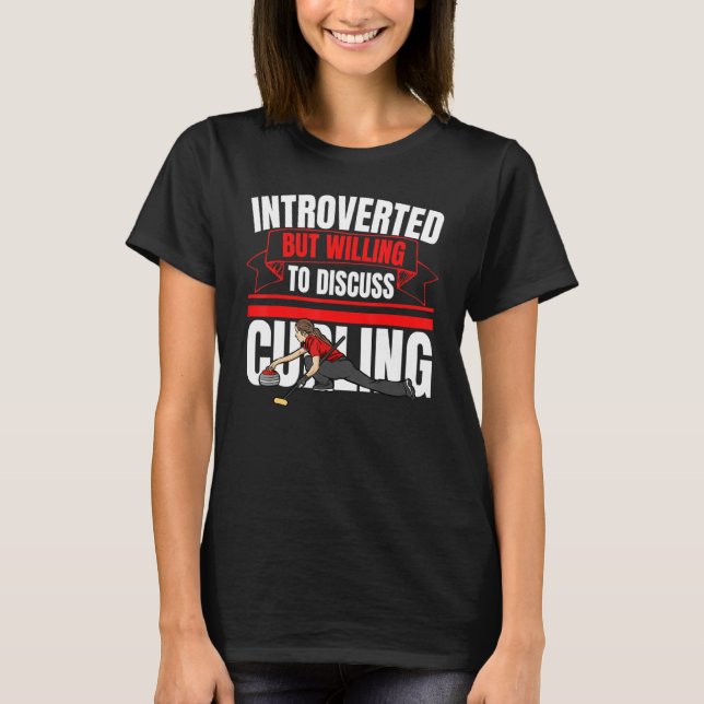 Introverted But Willing To Discuss Curling   Anti  T-Shirt (Vorderseite)