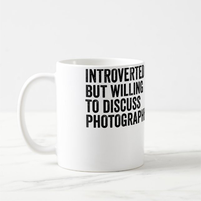 Introverted But Willing To Discuss Photography Pho Kaffeetasse (Links)